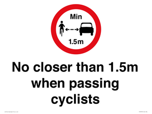 No closer than 1.5m when passing cyclists